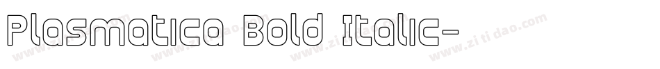 Plasmatica Bold Italic字体转换